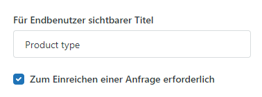 Angepasstes Feld – Eingabe durch Endbenutzer erforderlich